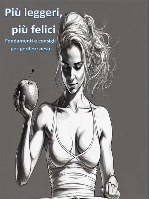 Title details for Più leggeri, più felici by Massimo Mapelli - Available